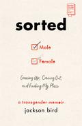 Sorted: Growing Up, Coming Out, and Finding My Place by Jackson Bird