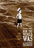 How the World Was: A California Childhood (La Guerre d'Alan #1) by Emmanuel Guibert