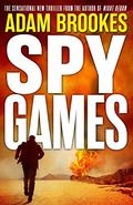 Spy Games (Philip Mangan #2) by Adam Brookes