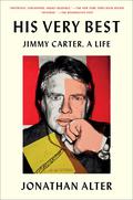 His Very Best: Jimmy Carter, a Life by Jonathan Alter