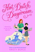 Hot Dutch Daydream by Kristy Boyce