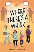 Where There's a Whisk by Sarah J. Schmitt