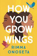 How You Grow Wings by Rimma Onoseta