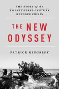 The New Odyssey: The Story of the Twenty-First Century Refugee Crisis by Patrick Kingsley
