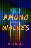 Among Wolves by Erica Blaque, Author