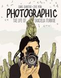 Photographic: The Life of Graciela Iturbide by Isabel Quintero