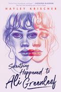 Something Happened to Ali Greenleaf (Something Happened to Ali Greenleaf #1) by Hayley Krischer