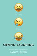 Crying Laughing by Lance Rubin