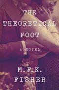 The Theoretical Foot by M.F.K. Fisher
