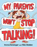 My Parents Won't Stop Talking! by Tillie Walden