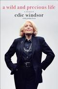 A Wild and Precious Life by Edie Windsor, Joshua Lyon