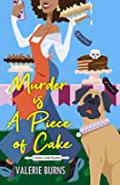 Murder is a Piece of Cake (Baker Street Mystery #2) by Valerie Burns