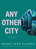Any Other City by Hazel Jane Plante