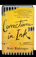Corrections in Ink: A Memoir by Keri Blakinger