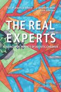 The Real Experts: Readings for Parents of Autistic Children by Nick Walker