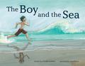 The Boy and the Sea by Camille Andros, Amy June Bates