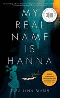 My Real Name Is Hanna by Tara Lynn Masih