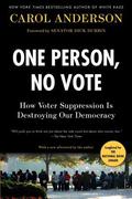 One Person, No Vote: How Voter Suppression Is Destroying Our Democracy by Carol Anderson, Dick Durbin