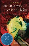 Under the Wolf, Under the Dog by Adam Rapp