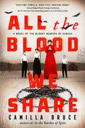 All The Blood We Share by Camilla Bruce