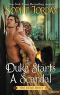 The Duke Starts a Scandal (The Duke Hunt #4) by Sophie Jordan