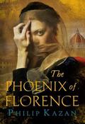 The Phoenix of Florence by Philip Kazan
