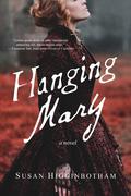 Hanging Mary by Susan Higginbotham