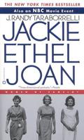Jackie, Ethel, Joan: Women of Camelot by J. Randy Taraborrelli