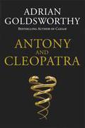 Antony and Cleopatra by Adrian Goldsworthy
