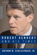 Robert Kennedy and His Times by Arthur M. Schlesinger Jr.