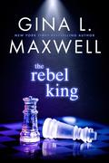 The Rebel King (Deviant Kings #2) by Gina L. Maxwell