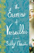 The Enemies of Versailles by Sally Christie
