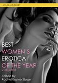 Best Women's Erotica of the Year, Volume 8 by Robin Lovett