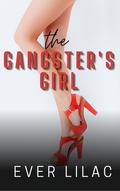The Gangster's Girl by Ever Lilac