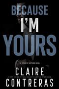 Because I'm Yours (Sins & Deceit #4) by Claire Contreras