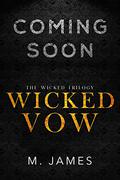 Wicked Vow by M. James