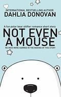 Not Even a Mouse by Dahlia Donovan