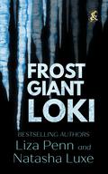 Frost Giant Loki: A Fantasy Romance Adventure by Liza Penn, Natasha Luxe