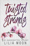 Twisted Strands (The Handcrafted Trilogy #1) by Lilia Moon
