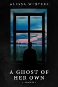 A Ghost of Her Own: A Cozy Paranormal Romance by Alessa Winters