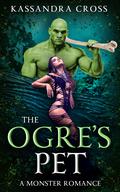 The Ogre's Pet by Kassandra Cross