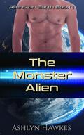 The Monster Alien (Aliens on Earth #1) by Ashlyn Hawkes