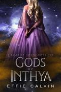 Gods of Inthya (Tales of Inthya #5.5) by Effie Calvin
