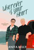 Wherever Is Your Heart by Anita Kelly