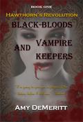 Black-Bloods and Vampire Keepers by Amy DeMeritt