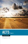 Acts for Everyone, Part 1 (New Testament For Everyone #7) by Tom Wright