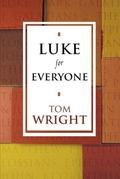 Luke For Everyone (New Testament For Everyone #4) by Tom Wright