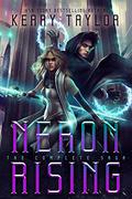 Neron Rising: The Complete Saga (Neron Rising Saga #1–7 omnibus) by Keary Taylor