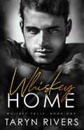 Whiskey Home by Taryn Rivers