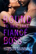 Bound to her Fake Fiance Boss (Bound #2) by Hayson Manning